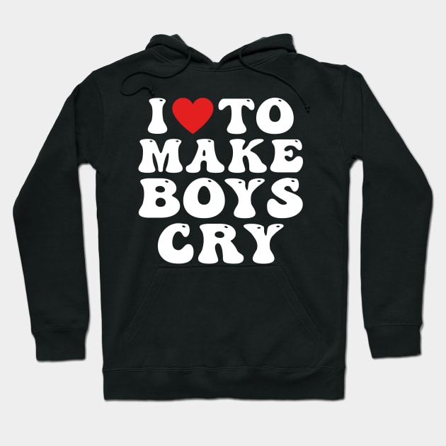 I Heart To Make Boys Cry Funny Red Heart Love Girls Hoodie by drag is art